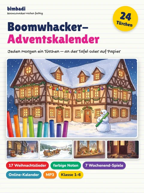 Deckblatt „Boomwhacker-Adventskalender“ von Robert Koegler: gezeichnetes Fachwerkhaus im Schnee mit farbigen Boomwhacker-Röhren und einem Schneemann, darunter vier kleine Türchen-Bilder und die Stichworte 17 Weihnachtslieder, farbige Noten, 7 Wochenend-Spiele, Online-Kalender, MP3, Klasse 1–6.